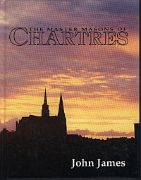 The Master Masons of Chartres by John James